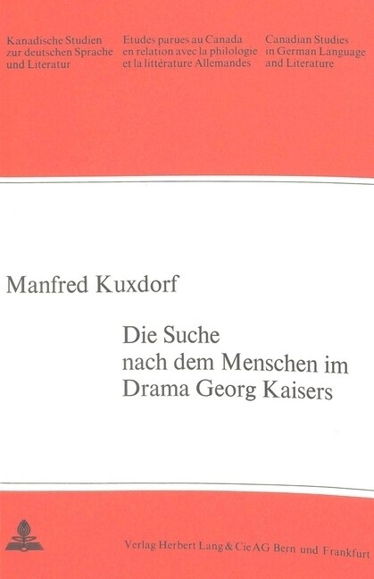 Die Suche Nach Dem Menschen Im Drama Georg Kaisers (Paperback)