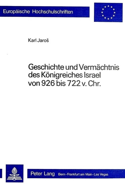 Geschichte Und Vermaechtnis Des Koenigreiches Israel Von 926 Bis 722 V. Chr. (Paperback)