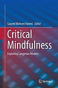 Critical Mindfulness: Exploring Langerian Models (Paperback, 2016)