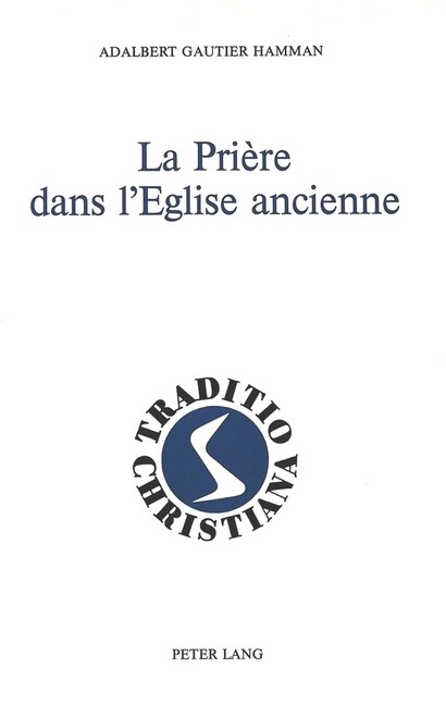 La Pri?e Dans lEglise Ancienne (Hardcover)