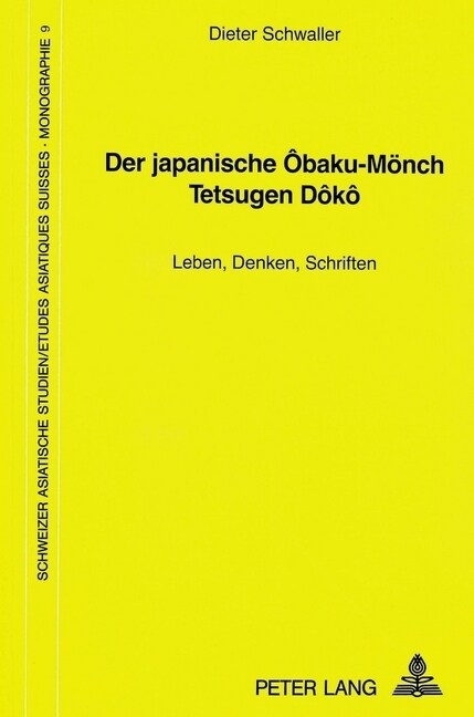 Der Japanische ?aku-Moench Tetsugen D?? Leben, Denken, Schriften (Paperback)