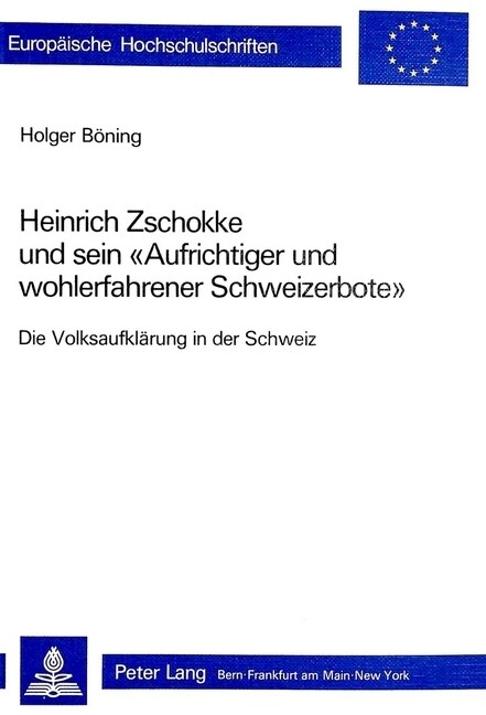 Heinrich Zschokke Und Sein 첔ufrichtiger Und Wohlerfahrener Schweizerbote? Die Volksaufklaerung in Der Schweiz (Paperback)