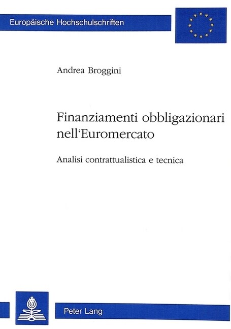 Finanziamenti Obbligazionari Nell Euromercato: Analisi Contrattualistica E Tecnica (Paperback)