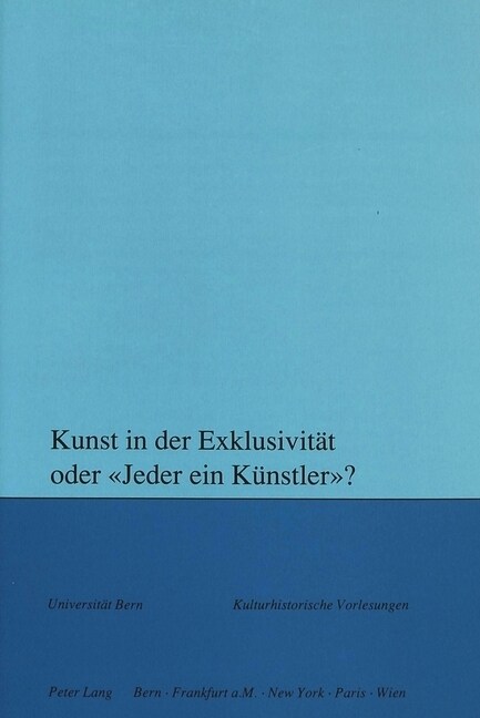 Kunst in Der Exklusivitaet Oder 첡eder Ein Kuenstler?: Herausgegeben Von Maja Svilar (Paperback)