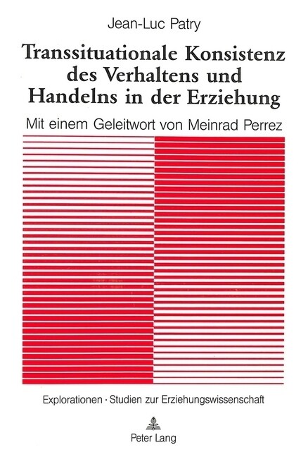 Transsituationale Konsistenz Des Verhaltens Und Handelns in Der Erziehung: Mit Einem Geleitwort Von Meinrad Perrez (Paperback)