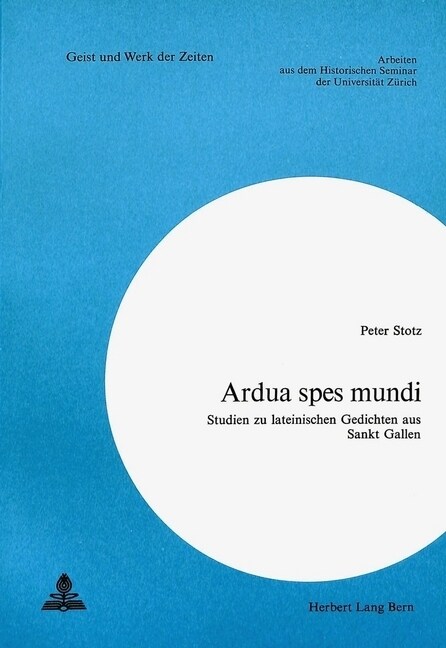 Ardua Spes Mundi: Studien Zu Lateinischen Gedichten Aus Sankt Gallen (Paperback)