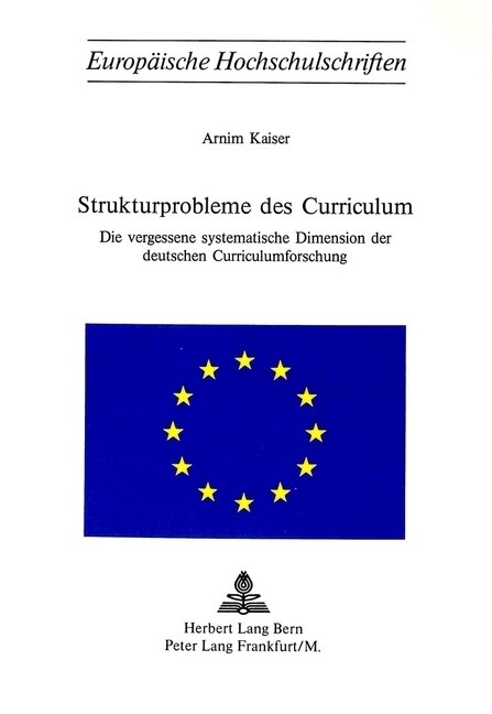 Strukturprobleme Des Curriculum: Die Vergessene Systematische Dimension Der Deutschen Curriculumforschung (Paperback)