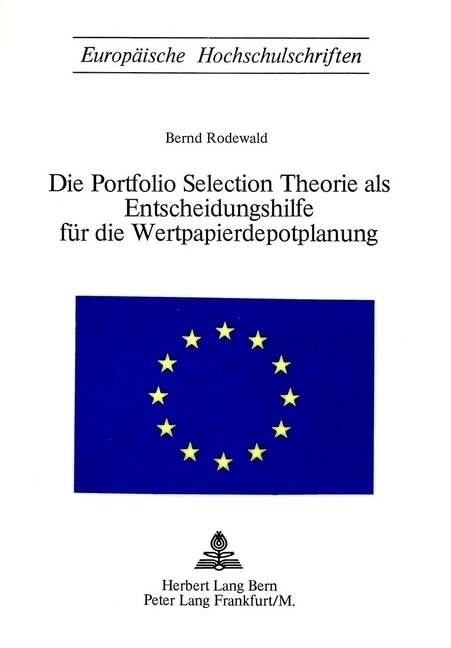 Die Portfolio Selection Theorie ALS Entscheidungshilfe Fuer Die Wertpapierdepotplanung (Paperback)