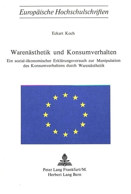 Warenaesthetik Und Konsumverhalten: Ein Sozial-Oekonomischer Erklaerungsversuch Zur Manipulation Des Konsumverhaltens Durch Warenaesthetik (Paperback)