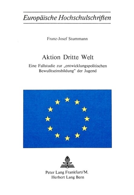 Aktion Dritte Welt: Eine Fallstudie Zur 첚ntwicklungspolitischen Bewusstseinsbildung?Der Jugend (Paperback)