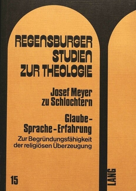 Glaube - Sprache - Erfahrung: Zur Begruendungsfaehigkeit Der Religioesen Ueberzeugung (Paperback)