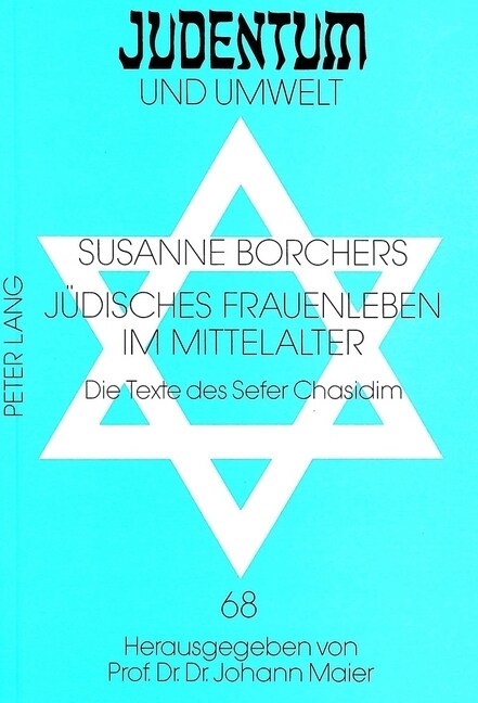 Juedisches Frauenleben Im Mittelalter: Die Texte Des Sefer Chasidim (Paperback)