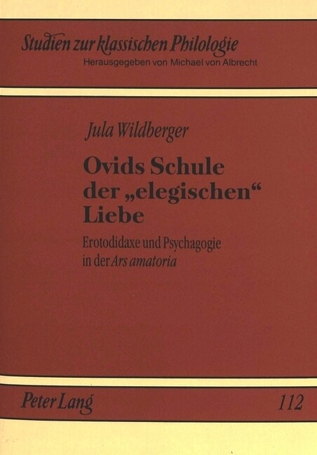 Ovids Schule Der Elegischen Liebe: Erotodidaxe Und Psychagogie in Der Ars Amatoria (Paperback)