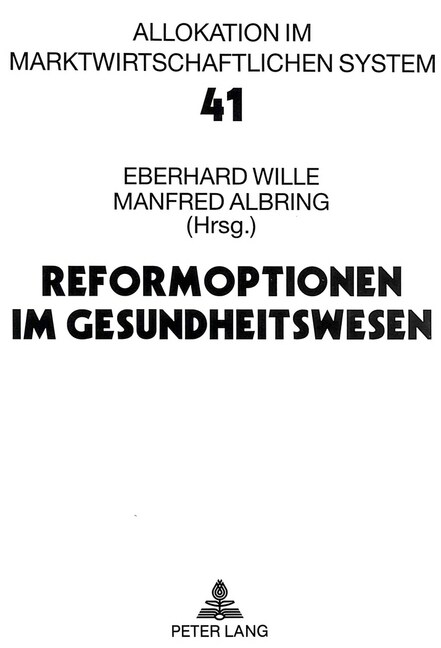 Reformoptionen Im Gesundheitswesen: Bad Orber Gespraeche Ueber Kontroverse Themen Im Gesundheitswesen 7.-8.11.1997 (Paperback)