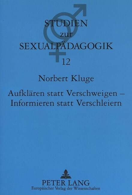 Aufklaeren Statt Verschweigen - Informieren Statt Verschleiern (Paperback)