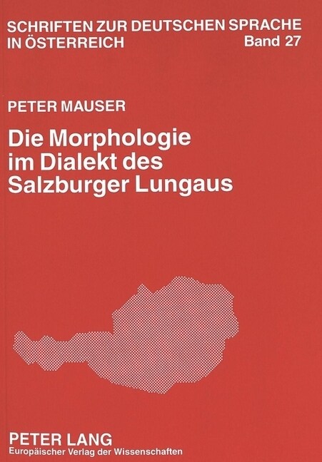 Die Morphologie Im Dialekt Des Salzburger Lungaus (Paperback)