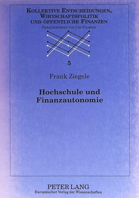 Hochschule Und Finanzautonomie: Grundlagen Und Anwendung Einer Politisch-Oekonomischen Theorie Der Hochschule (Paperback, 2, Revised)