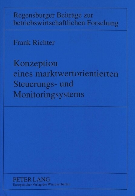 Konzeption Eines Marktwertorientierten Steuerungs- Und Monitoringsystems: 2., Ueberarbeitete Und Ergaenzte Auflage (Paperback, 2, Revised)