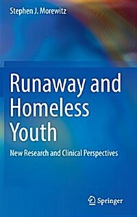 Runaway and Homeless Youth: New Research and Clinical Perspectives (Hardcover, 2016)