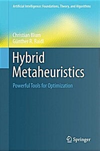 Hybrid Metaheuristics: Powerful Tools for Optimization (Hardcover, 2016)