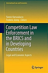 Competition Law Enforcement in the Brics and in Developing Countries: Legal and Economic Aspects (Hardcover, 2016)