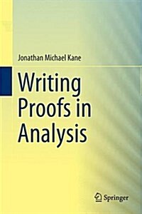 Writing Proofs in Analysis (Hardcover, 2016)