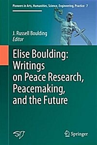 Elise Boulding: Writings on Peace Research, Peacemaking, and the Future (Hardcover, 2017)