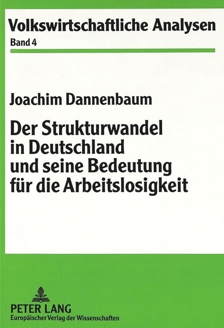 Der Strukturwandel in Deutschland Und Seine Bedeutung Fuer Die Arbeitslosigkeit (Paperback)