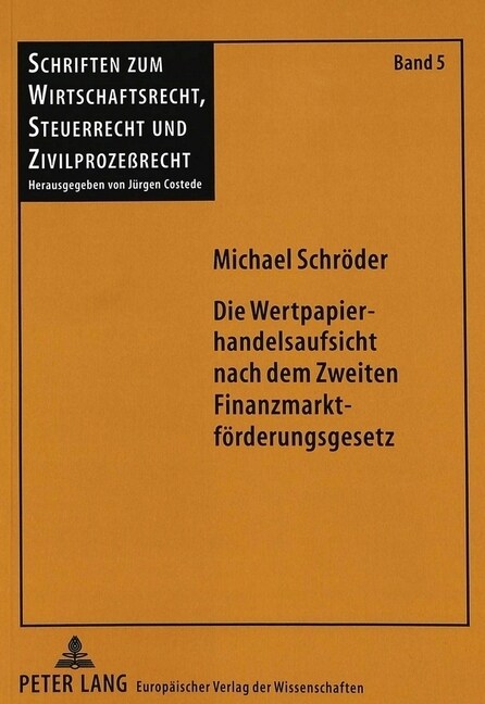 Die Wertpapierhandelsaufsicht Nach Dem Zweiten Finanzmarktfoerderungsgesetz (Paperback)