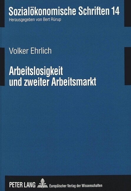 Arbeitslosigkeit Und Zweiter Arbeitsmarkt: Theoretische Grundlagen, Probleme Und Erfahrungen (Paperback)