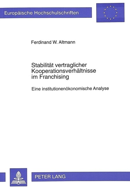 Stabilitaet Vertraglicher Kooperationsverhaeltnisse Im Franchising: Eine Institutionenoekonomische Analyse (Paperback)