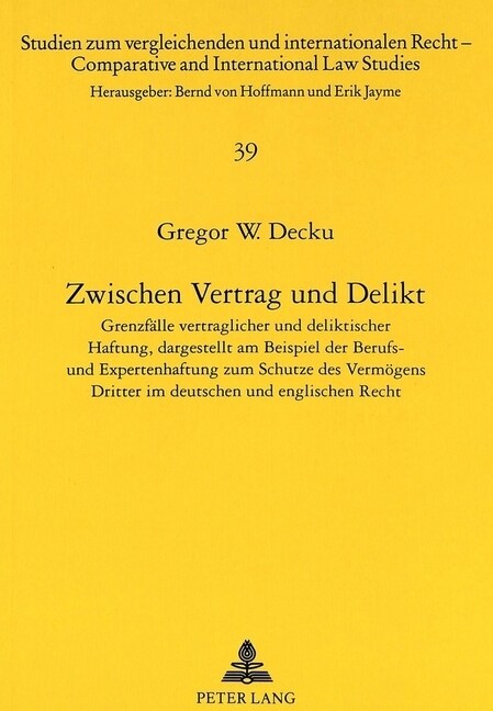 Zwischen Vertrag Und Delikt: Grenzfaelle Vertraglicher Und Deliktischer Haftung, Dargestellt Am Beispiel Der Berufs- Und Expertenhaftung Zum Schutz (Paperback)