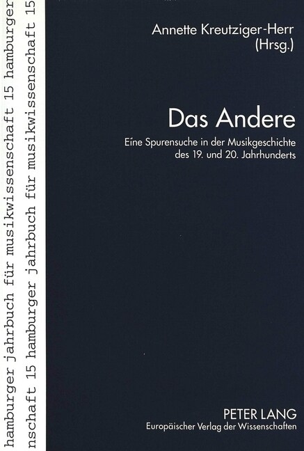 Das Andere: Eine Spurensuche in Der Musikgeschichte Des 19. Und 20. Jahrhunderts (Paperback)