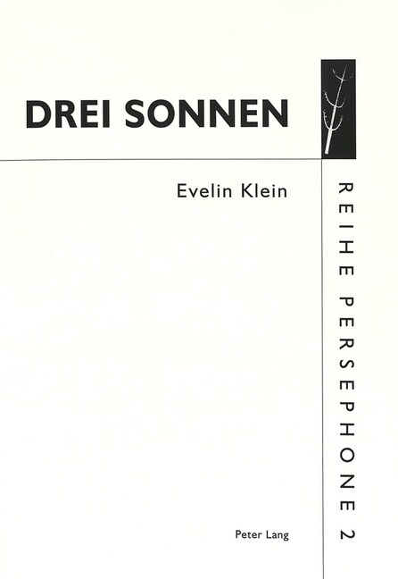 Drei Sonnen: Performance Von Evelin Klein (1984-1997)- Auch Eine Interpretation Von Franz Schuberts 첳interreise? (Hardcover)