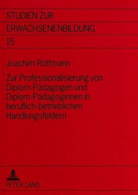 Zur Professionalisierung Von Diplom-Paedagogen Und Diplom-Paedagoginnen in Beruflich-Betrieblichen Handlungsfeldern (Paperback)