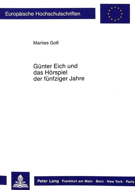 Guenter Eich Und Das Hoerspiel Der Fuenfziger Jahre: Untersuchung Am Beispiel 첰raeume? (Paperback)