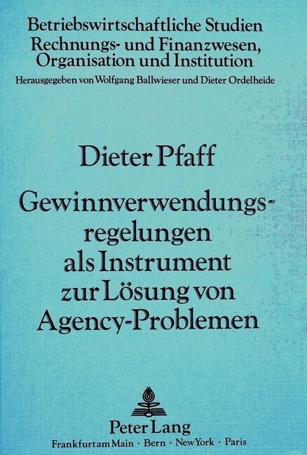 Gewinnverwendungsregelungen ALS Instrument Zur Loesung Von Agency-Problemen: Ein Beitrag Zur Diskussion Um Die Reformierung Der Ausschuettungskompeten (Paperback)