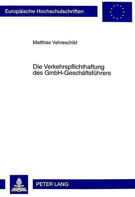 Die Verkehrspflichthaftung Des Gmbh-Geschaeftsfuehrers (Paperback)