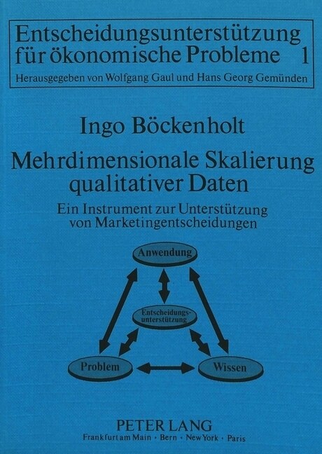 Mehrdimensionale Skalierung Qualitativer Daten: Ein Instrument Zur Unterstuetzung Von Marketingentscheidungen (Paperback)