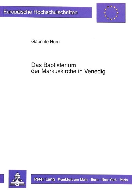 Das Baptisterium Der Markuskirche in Venedig: Baugeschichte Und Ausstattung (Paperback)