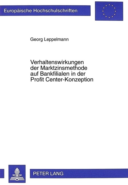 Verhaltenswirkungen Der Marktzinsmethode Auf Bankfilialen in Der Profit Center-Konzeption (Paperback)