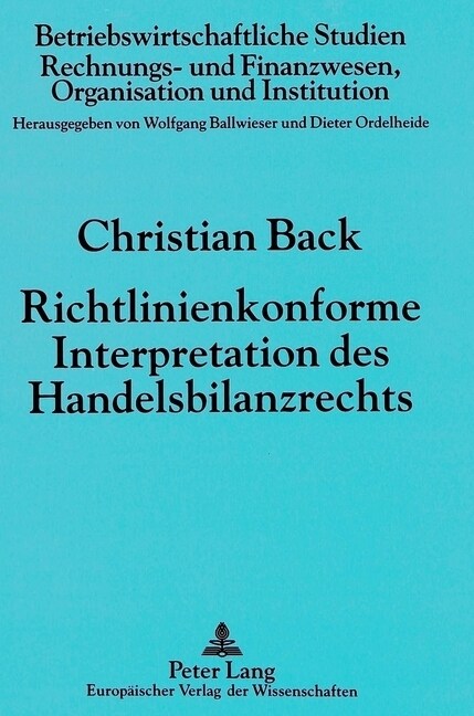 Richtlinienkonforme Interpretation Des Handelsbilanzrechts: Abstrakte Vorgehensweise Und Konkrete Anwendung Am Beispiel Des Eugh-Urteils Vom 27. Juni (Paperback)