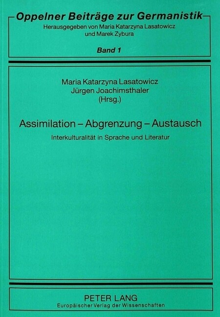 Assimilation - Abgrenzung - Austausch: Interkulturalitaet in Sprache Und Literatur (Paperback)