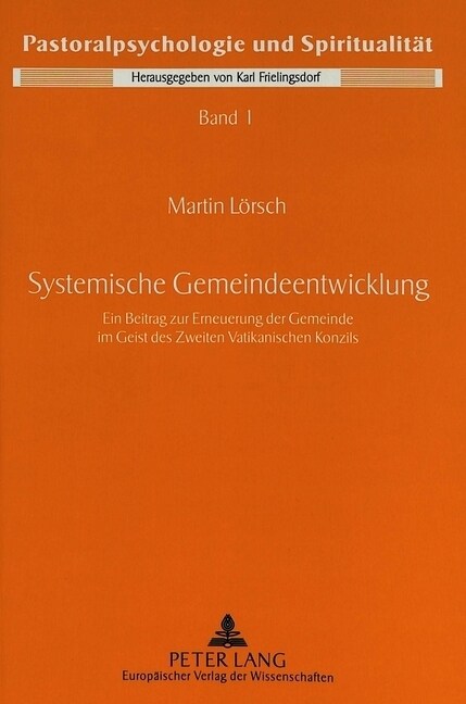Systemische Gemeindeentwicklung: Ein Beitrag Zur Erneuerung Der Gemeinde Im Geist Des Zweiten Vatikanischen Konzils (Paperback)