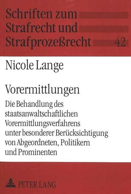 Vorermittlungen: Die Behandlung Des Staatsanwaltschaftlichen Vorermittlungsverfahrens Unter Besonderer Beruecksichtigung Von Abgeordnet (Paperback)