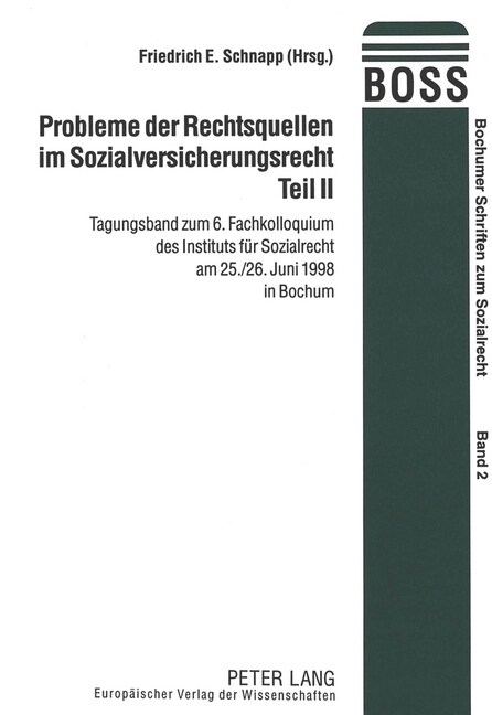 Probleme Der Rechtsquellen Im Sozialversicherungsrecht- Teil II: Tagungsband Zum 6. Fachkolloquium Des Instituts Fuer Sozialrecht Am 25./26. Juni 1998 (Paperback)