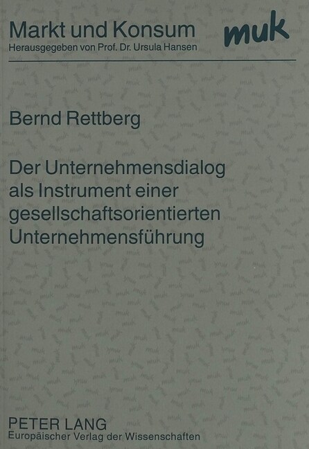 Der Unternehmensdialog ALS Instrument Einer Gesellschaftsorientierten Unternehmensfuehrung: Theoretische Fundierung, Empirische Untersuchung Und Handl (Paperback)