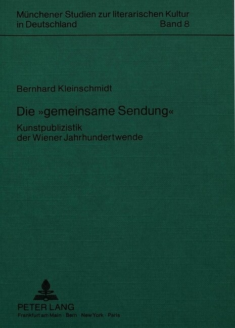 Die 첝emeinsame Sendung? Kunstpublizistik Der Wiener Jahrhundertwende (Paperback)