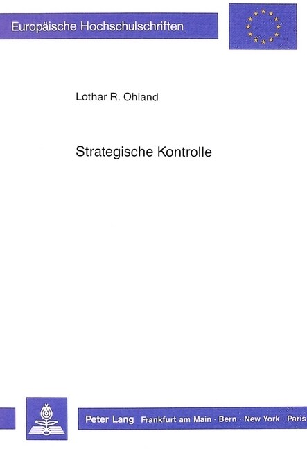 Strategische Kontrolle: Entwicklung Eines Mehrstufigen Grundmodells Auf Der Basis Einer Kritischen Analyse Traditioneller Kontrollen (Paperback)