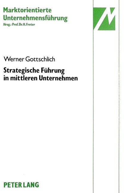 Strategische Fuehrung in Mittleren Unternehmen: Konzepte, Operationalisierung Und Messung (Paperback)